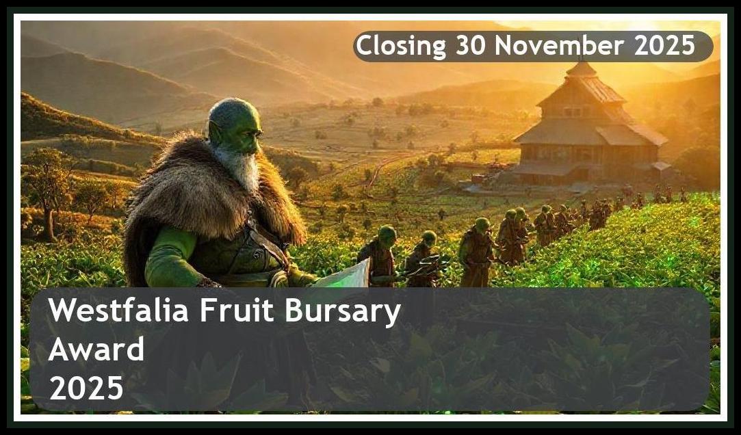 Westfalia Fruit Bursary 2026 – Closing Date: 30 November 2025 – Apply Now