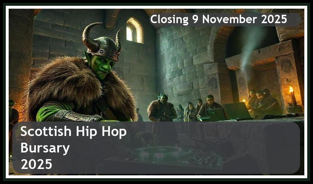 Scottish Hip Hop Bursary 2025 – Closing Date: 9 November 2025 Apply Now!