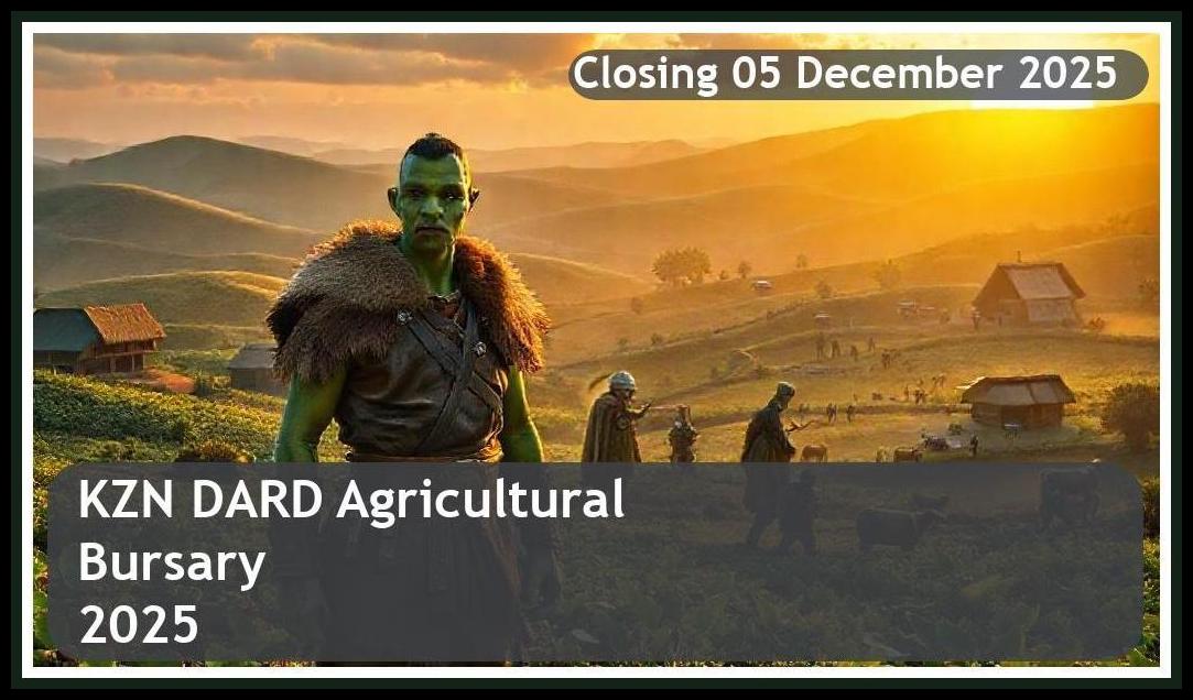 KZN DARD Agricultural Bursary 2026 – Closing Date: 05 December 2025 Apply Now