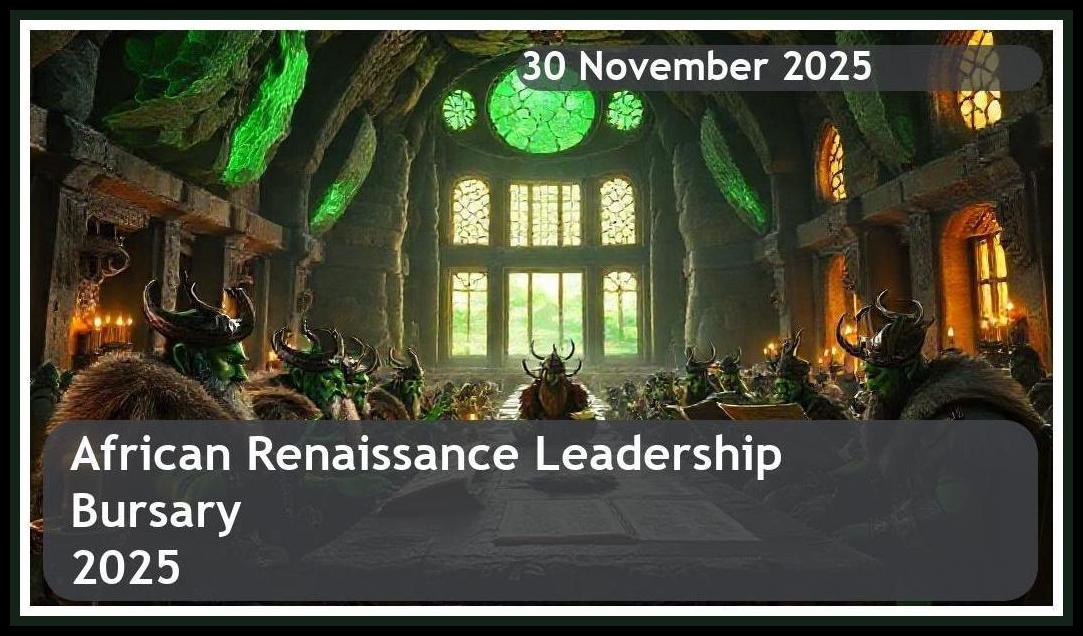 African Renaissance Leadership Bursary 2026 – Closing Date: 30 November 2025 – Apply Now!