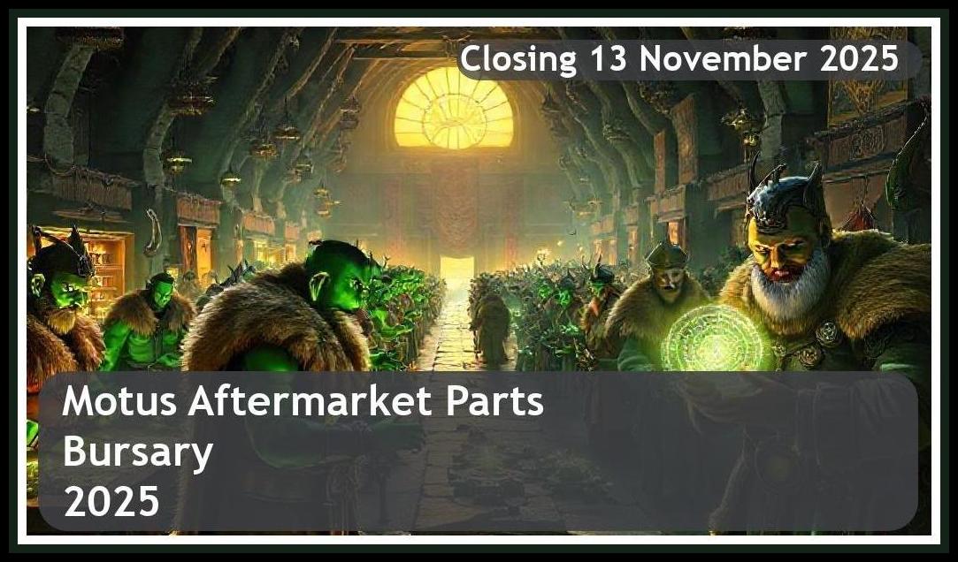 Motus Aftermarket Parts 2026 Bursary – Closing Date: 13 November 2025 Apply Now