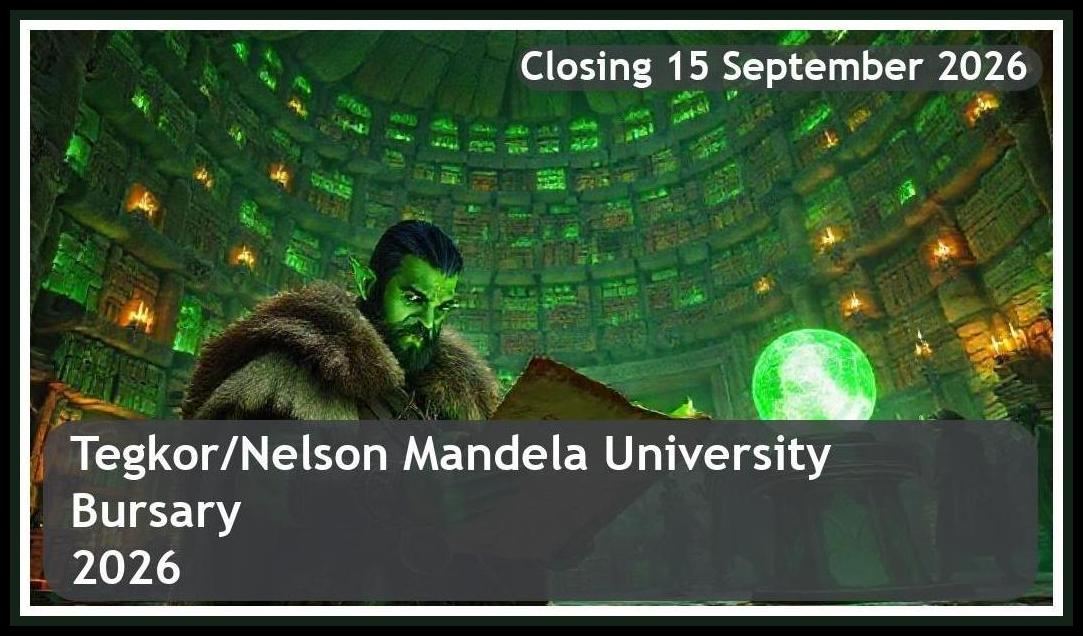 Tegkor/Nelson Mandela University Bursary 2026 – Closing Date: 15 September 2026 Apply Now!