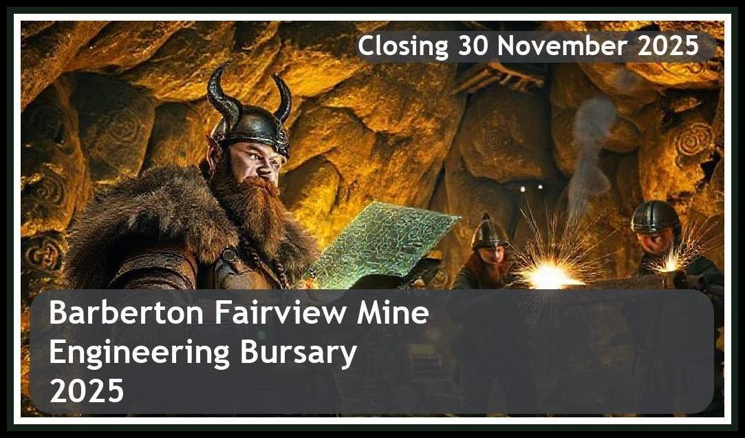 Barberton Fairview Mine Engineering Bursary 2025 – Closing Date: 30 November 2025 Apply Now