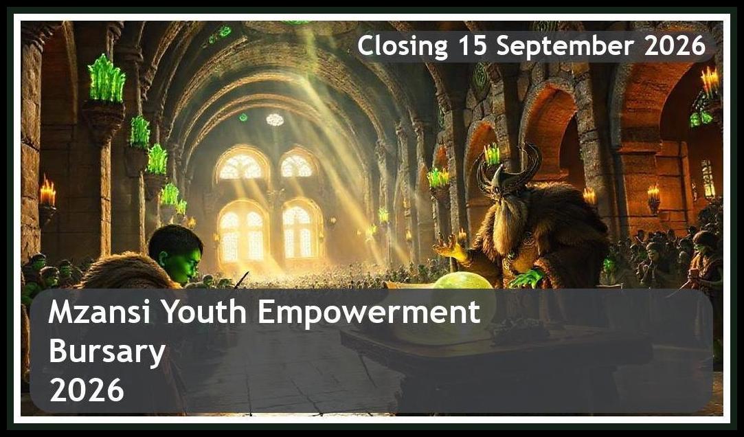Mzansi Youth Empowerment Bursary 2026 – Closing Date: 15 September 2026 Apply Now!