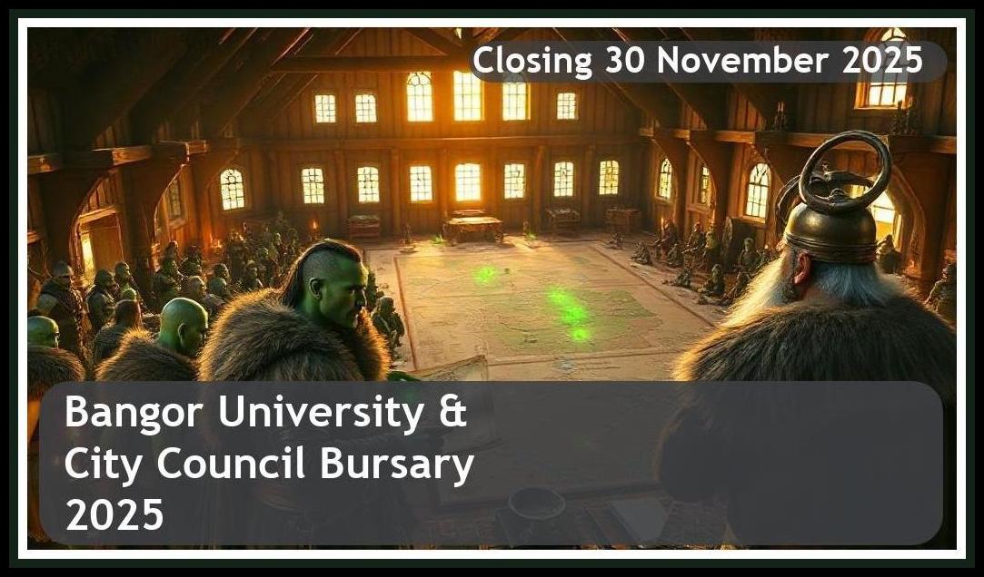 Bangor University & City Council Bursary 2025 – Closing Date: 30 November 2025 – Don’t Miss Out!