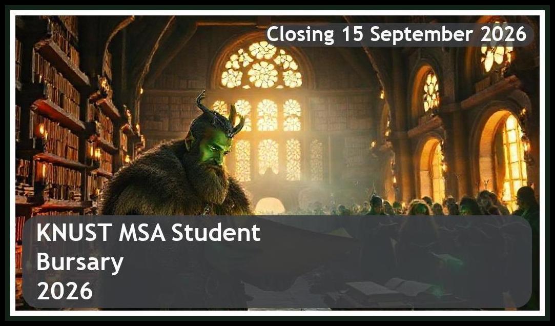 **KNUST MSA Bursary 2026 – Closing Date: 15 September 2026 Apply Now**