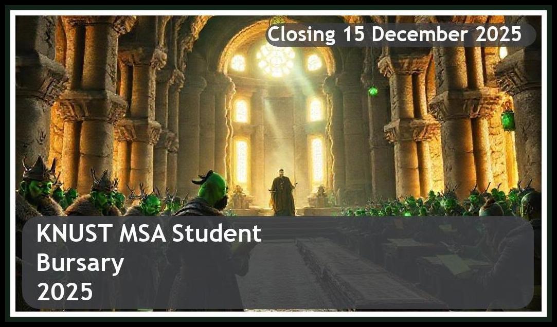 KNUST MSA Student Bursary 2025 – Closing Date: 15 December 2025 – Apply Soon!