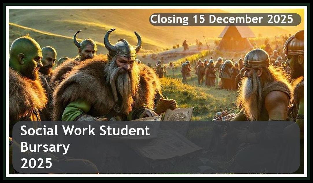 Social Work Bursary 2026 – Closing Date: 15 December 2025 Apply Now