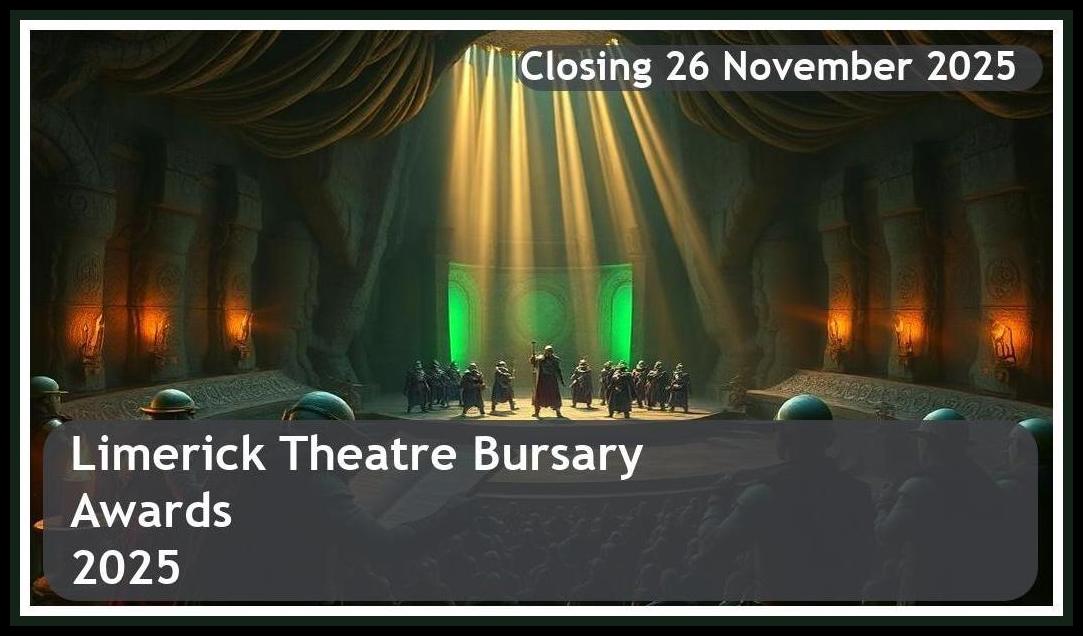 Limerick Theatre Bursary Awards 2026 – Closing Date: 26 November 2025 Apply Now