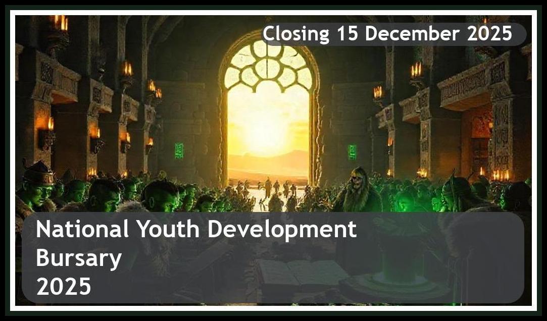 National Youth Development Bursary 2025 – Closing Date: 15 December 2025 – Apply Now!